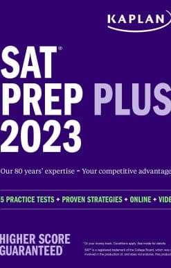 SAT Prep Plus 2023: Includes 5 Full Length Practice Tests, 1500+ Practice Questions, + 1 Year Online Access to Customizable 250+ Question Bank and 2 Official College Board Tests