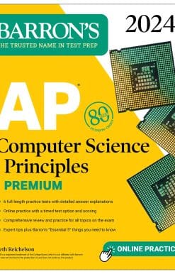 AP Computer Science Principles Premium, 2024: 6 Practice Tests + Comprehensive Review + Online Practice
