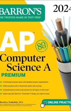 AP Computer Science A Premium, 2024: 6 Practice Tests + Comprehensive Review + Online Practice