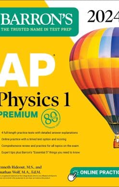AP Physics 1 Premium, 2024: 4 Practice Tests + Comprehensive Review + Online Practice