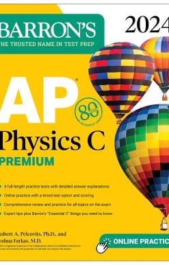 AP Physics C Premium, 2024: 4 Practice Tests + Comprehensive Review + Online Practice