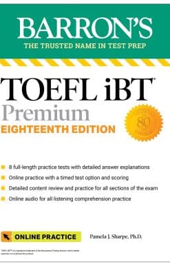 TOEFL iBT Premium with 8 Online Practice Tests + Online Audio, Eighteenth Edition
