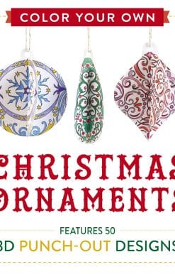 Color Your Own Christmas Ornaments: Features 50 3D Punch-Out Designs