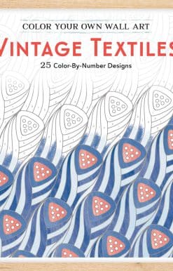 Color Your Own Wall Art Vintage Textiles: 25 Color-By-Number Designs