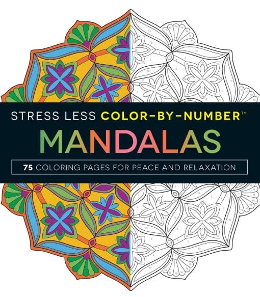 Stress Less Color-By-Number Mandalas: 75 Coloring Pages for Peace and Relaxation