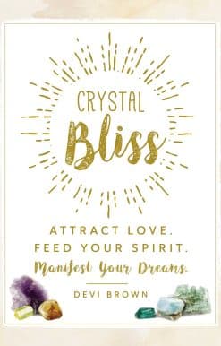 Crystal Bliss: Attract Love. Feed Your Spirit. Manifest Your Dreams.