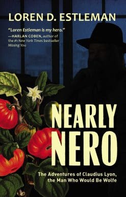 Nearly Nero: The Adventures of Claudius Lyon, the Man Who Would Be Wolfe
