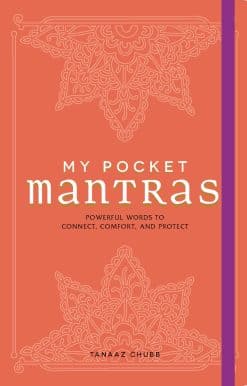 My Pocket Mantras: Powerful Words to Connect, Comfort, and Protect