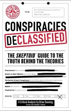 Conspiracies Declassified: The Skeptoid Guide to the Truth Behind the Theories