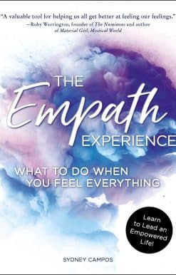 The Empath Experience: What to Do When You Feel Everything