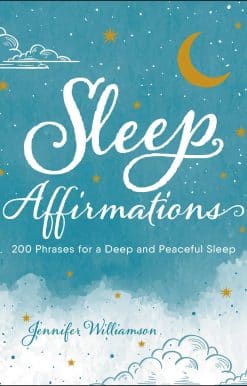 Sleep Affirmations: 200 Phrases for a Deep and Peaceful Sleep