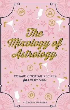 The Mixology of Astrology: Cosmic Cocktail Recipes for Every Sign