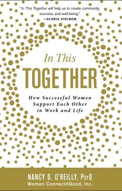 In This Together: How Successful Women Support Each Other in Work and Life