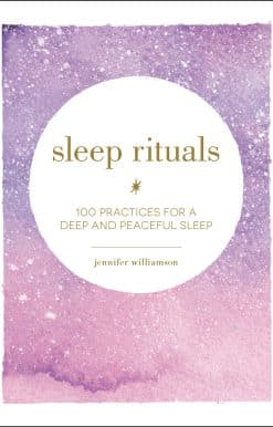 Sleep Rituals: 100 Practices for a Deep and Peaceful Sleep