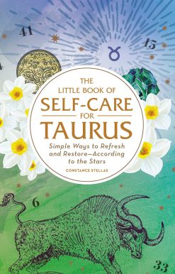 The Little Book of Self-Care for Taurus: Simple Ways to Refresh and Restore According to the Stars