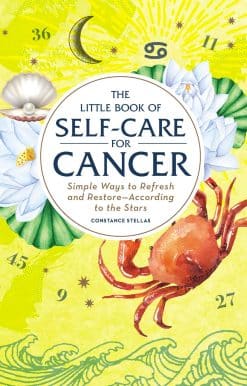 The Little Book of Self-Care for Cancer: Simple Ways to Refresh and Restore According to the Stars