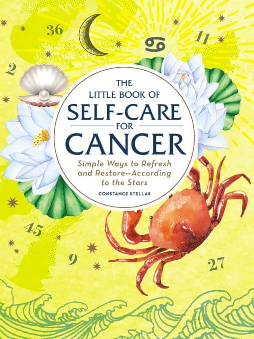 The Little Book of Self-Care for Cancer: Simple Ways to Refresh and Restore According to the Stars