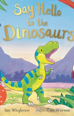 Say Hello to the Dinosaurs