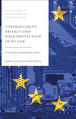 Cybersecurity, Privacy and Data Protection in EU Law: A Law, Policy and Technology Analysis