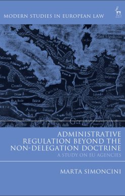 Administrative Regulation Beyond the Non-Delegation Doctrine: A Study on EU Agencies