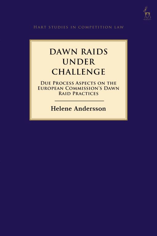 Dawn Raids Under Challenge: Due Process Aspects on the European Commission's Dawn Raid Practices