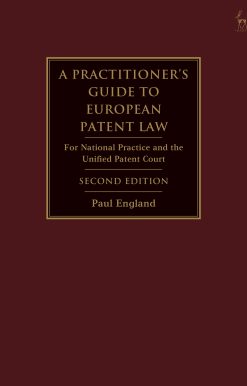 A Practitioner's Guide to European Patent Law: For National Practice and the Unified Patent Court