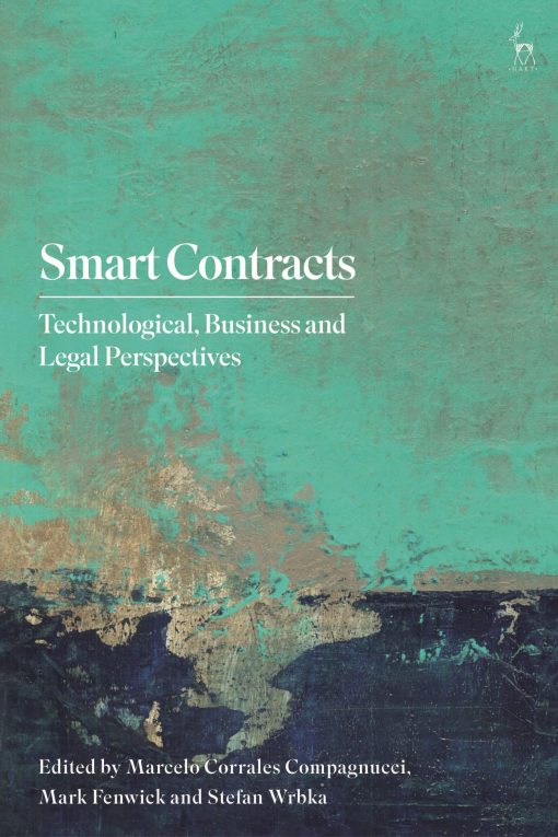 Smart Contracts: Technological, Business and Legal Perspectives