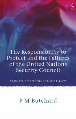 The Responsibility to Protect and the Failures of the United Nations Security Council