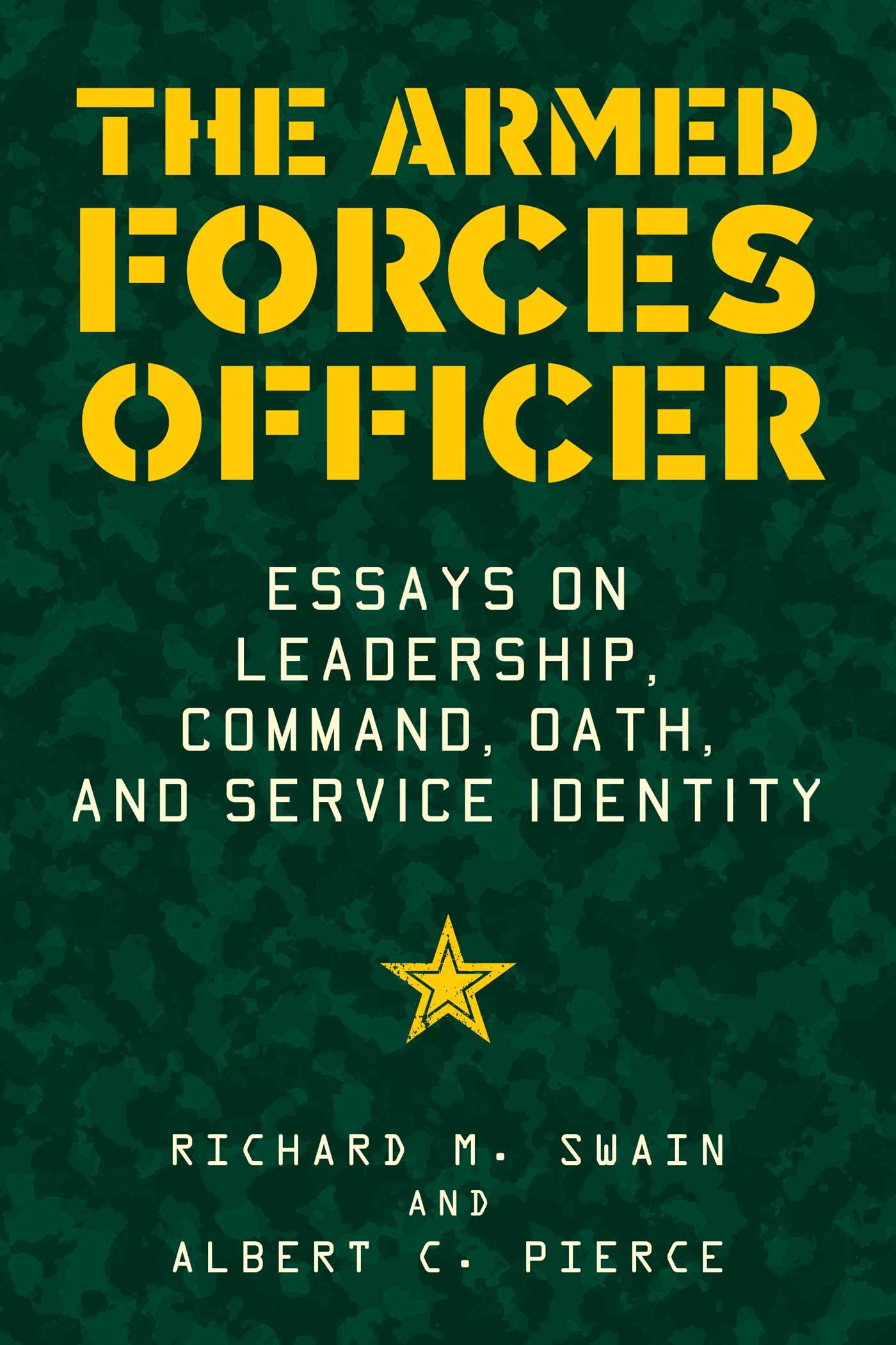 The Armed Forces Officer: Essays on Leadership, Command, Oath, and Service Identity