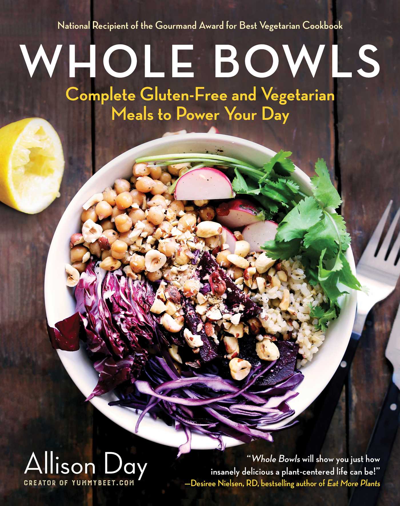 Whole Bowls: Complete Gluten-Free and Vegetarian Meals to Power Your Day