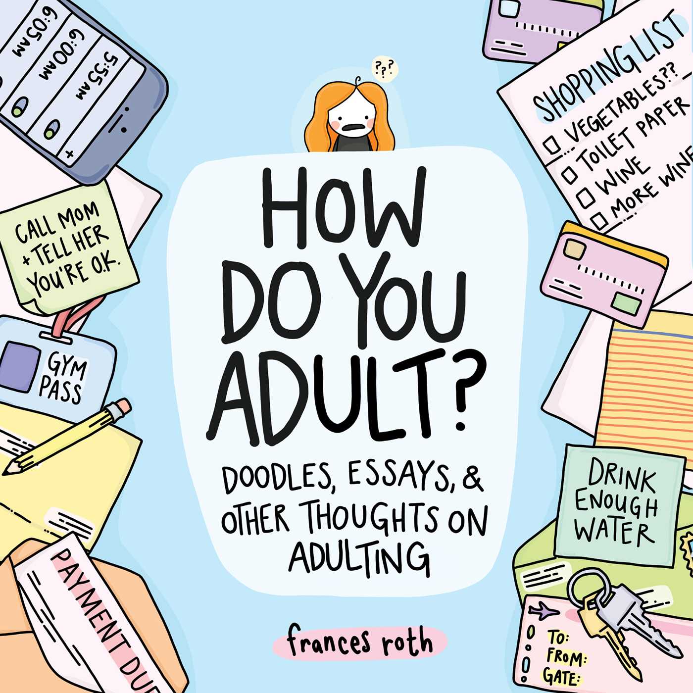 How Do You Adult?: Doodles, Essays, and Other Thoughts on Adulting