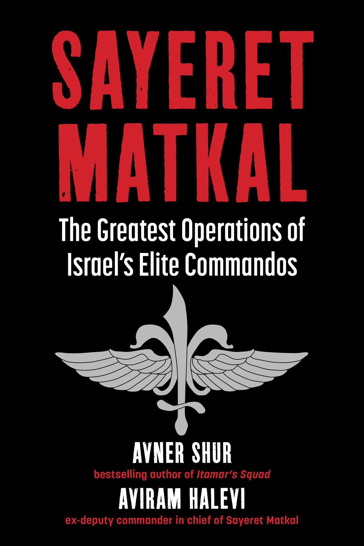 Sayeret Matkal: The Greatest Operations of Israel's Elite Commandos