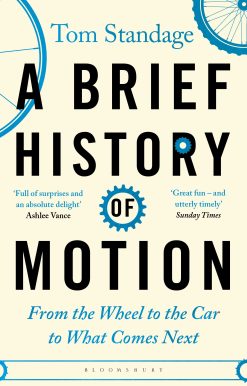 A Brief History of Motion: From the Wheel to the Car to What Comes Next