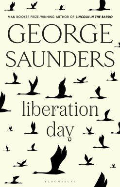 Liberation Day: From ‘the worldâ  best short story writer’ (The Telegraph) and winner of the Man Booker Prize