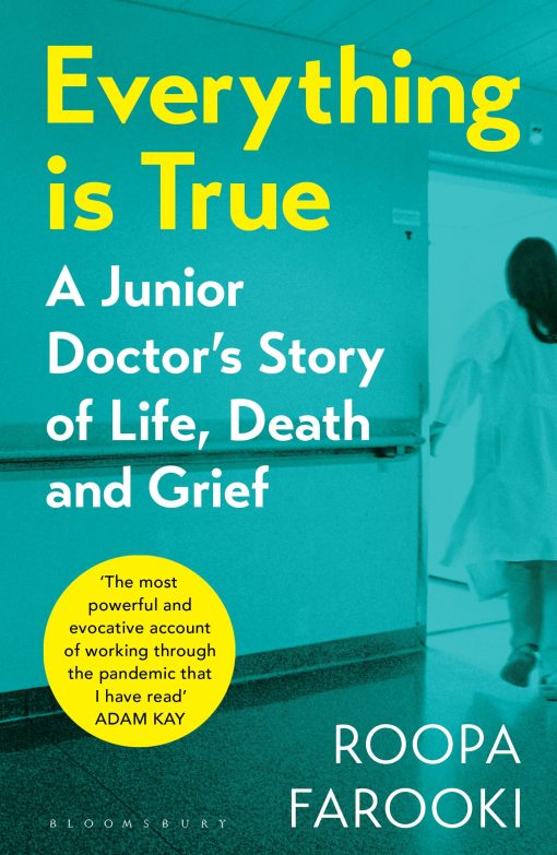 Everything is True: A junior doctor's story of life, death and grief in a time of pandemic