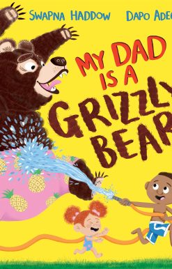 My Dad Is A Grizzly Bear