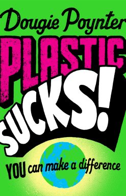 Plastic Sucks! You Can Make A Difference