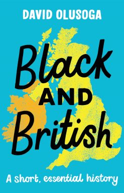 Black and British: A short, essential history