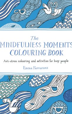 The Mindfulness Moments Colouring Book