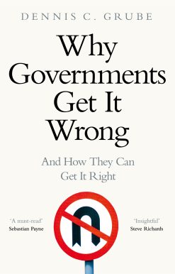 Why Governments Get It Wrong