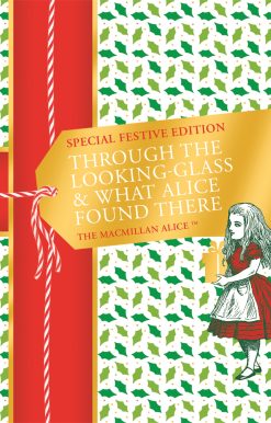 Through the Looking-glass and What Alice Found There Festive Edition