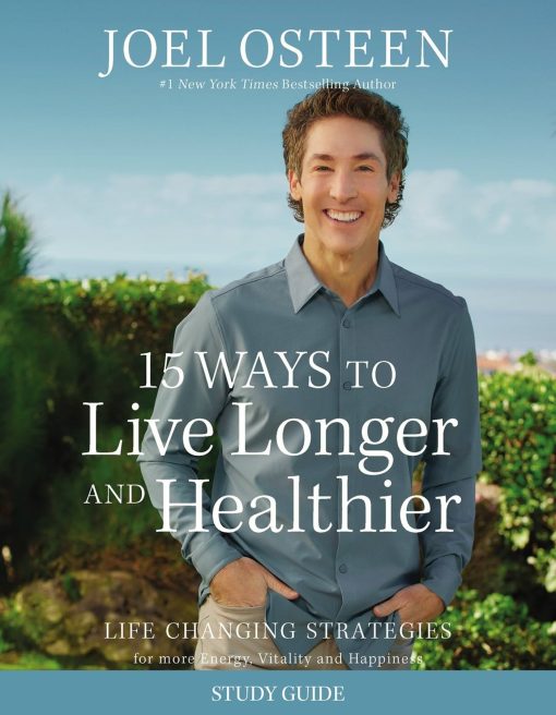 15 Ways to Live Longer and Healthier Study Guide: Life-Changing Strategies for More Energy, Vitality, and Happiness