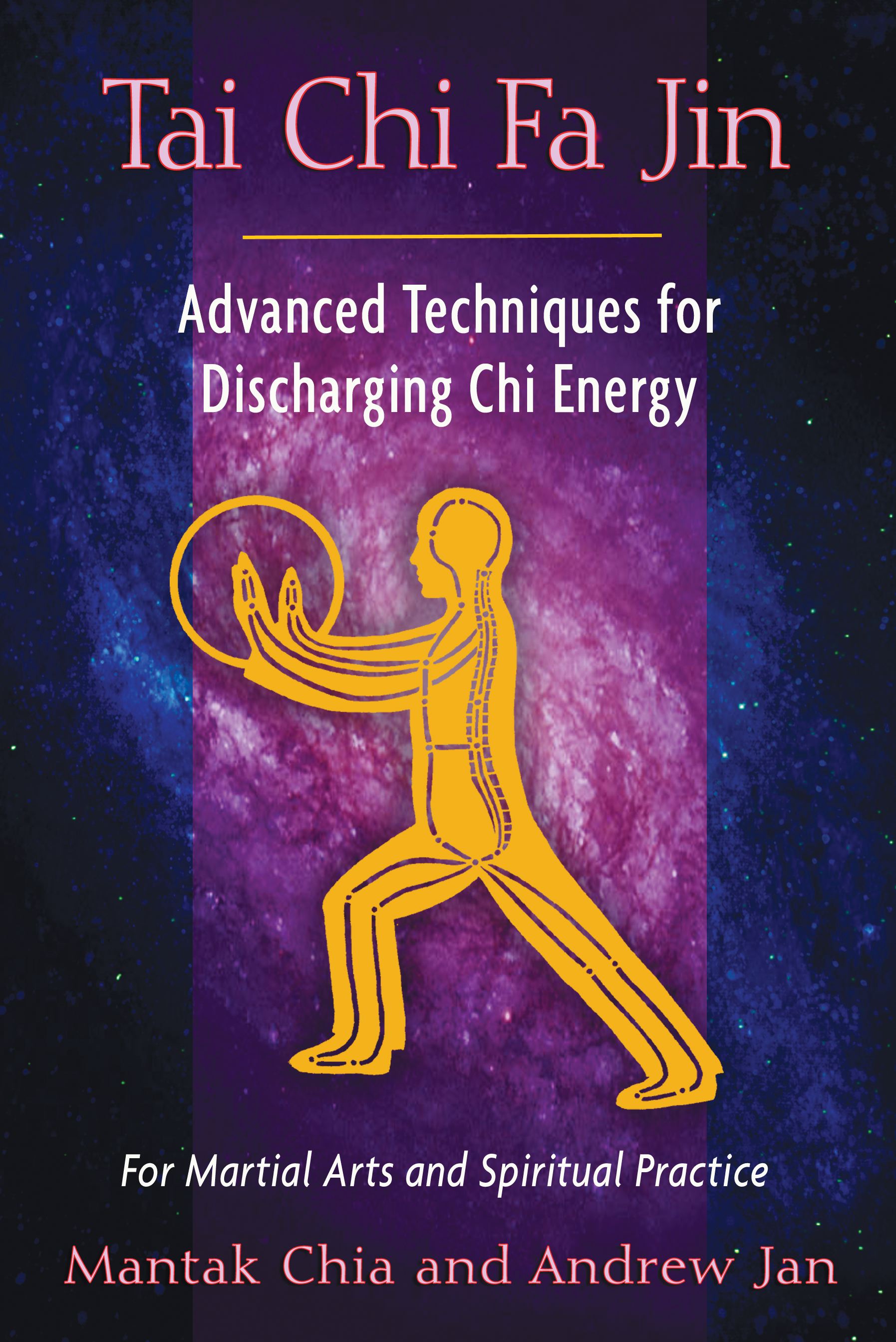 Tai Chi Fa Jin: Advanced Techniques for Discharging Chi Energy