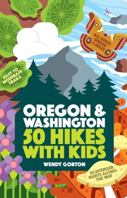 50 Hikes with Kids Oregon and Washington