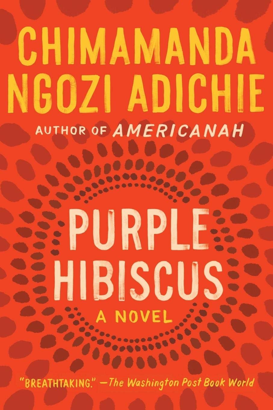 Purple Hibiscus: A Novel 1 Purple Hibiscus: A Novel