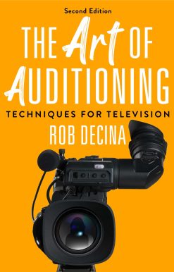 The Art of Auditioning, Second Edition: Techniques for Television