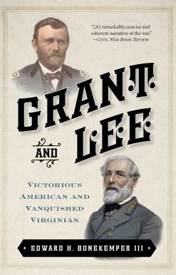 Grant and Lee: Victorious American and Vanquished Virginian