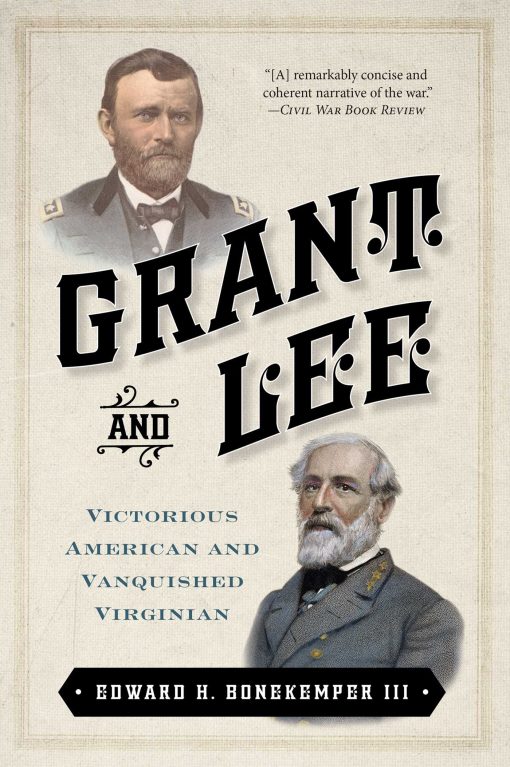 Grant and Lee: Victorious American and Vanquished Virginian