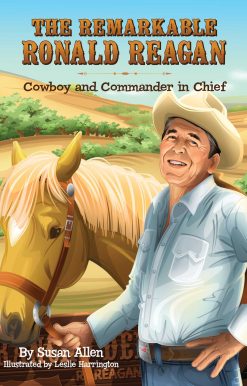 The Remarkable Ronald Reagan: Cowboy and Commander in Chief
