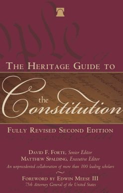 The Heritage Guide to the Constitution: Fully Revised Second Edition